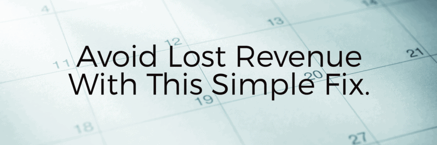 Avoid Lost Revenue with this Simple Fix.